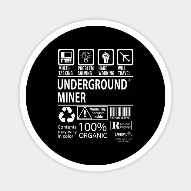 Underground Miner T Shirt - MultiTasking Certified Job Gift Item Tee Magnet by Aquastal